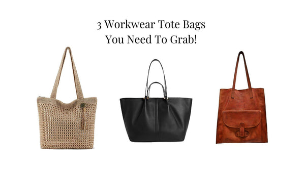 3 Workwear Tote Bags You Need To Grab To Complete Your Look - Qua