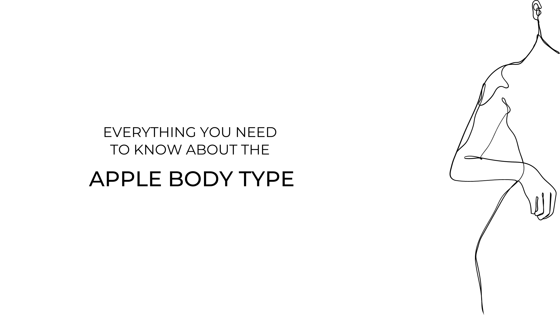 Everything you need to know about the Apple Body Type – Qua