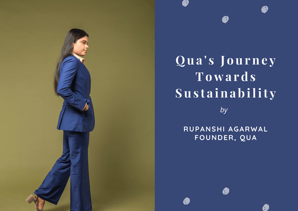 Rupanshi Agarwal, Founder of Qua Talks About Qua’s Journey Towards Sustainability - Qua